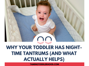 Why Your Toddler Has Night-Time Tantrums (And What Actually Helps)