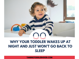 Why your toddler wakes up at night and just won’t go back to sleep (and why the fix isn’t always quick)
